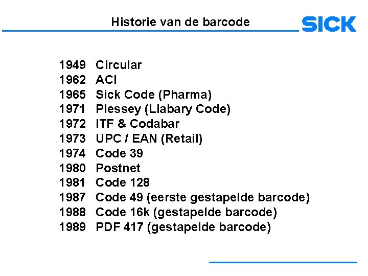 Historie van de barcode 1949 1962 1965 1971 1972 1973 1974 1980 1981 1987