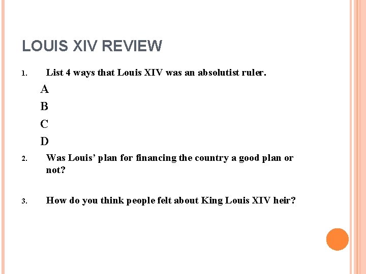 LOUIS XIV REVIEW 1. List 4 ways that Louis XIV was an absolutist ruler.