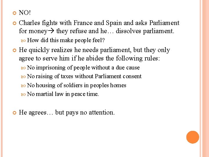 NO! Charles fights with France and Spain and asks Parliament for money they refuse