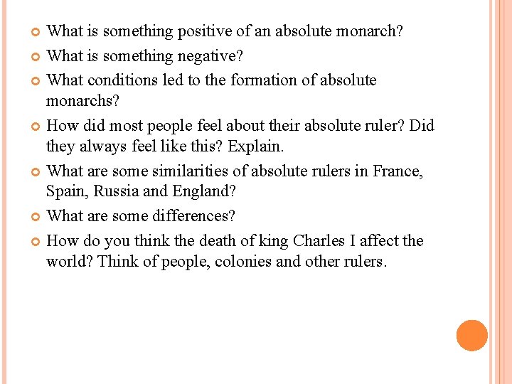 What is something positive of an absolute monarch? What is something negative? What conditions