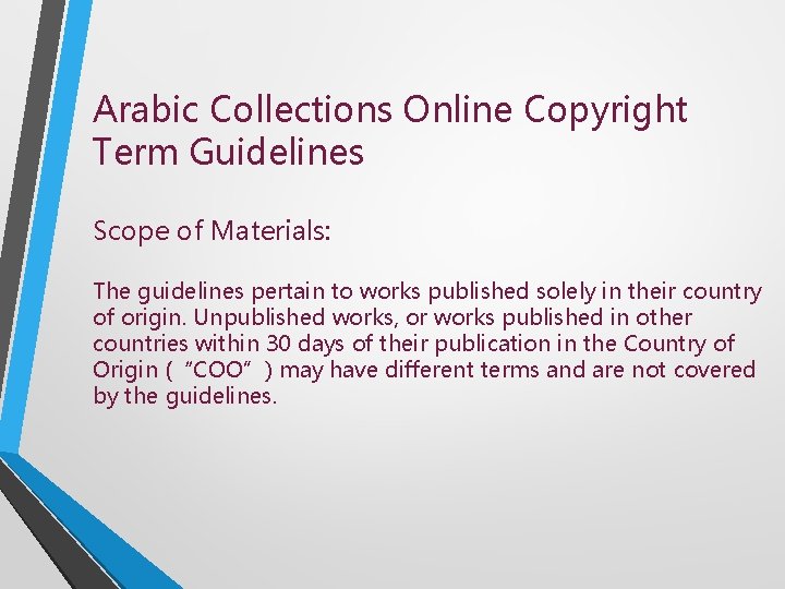Arabic Collections Online Copyright Term Guidelines Scope of Materials: The guidelines pertain to works