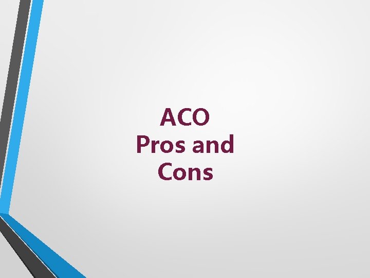 ACO Pros and Cons 