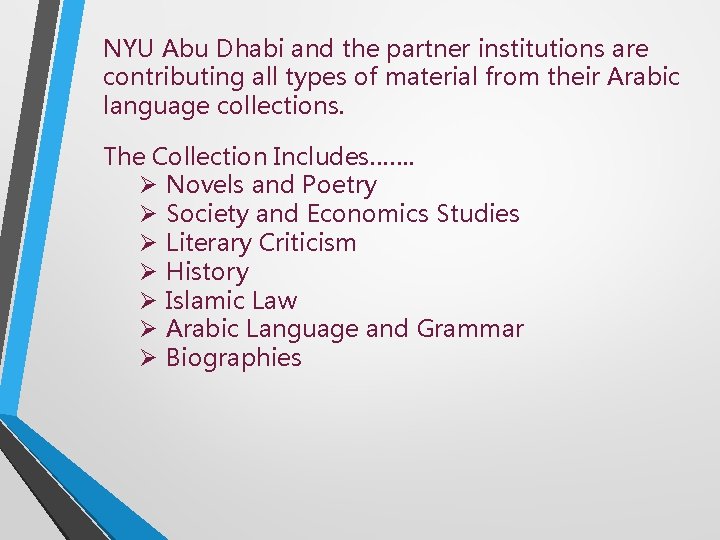 NYU Abu Dhabi and the partner institutions are contributing all types of material from