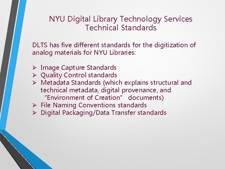 NYU Digital Library Technology Services Technical Standards DLTS has five different standards for the