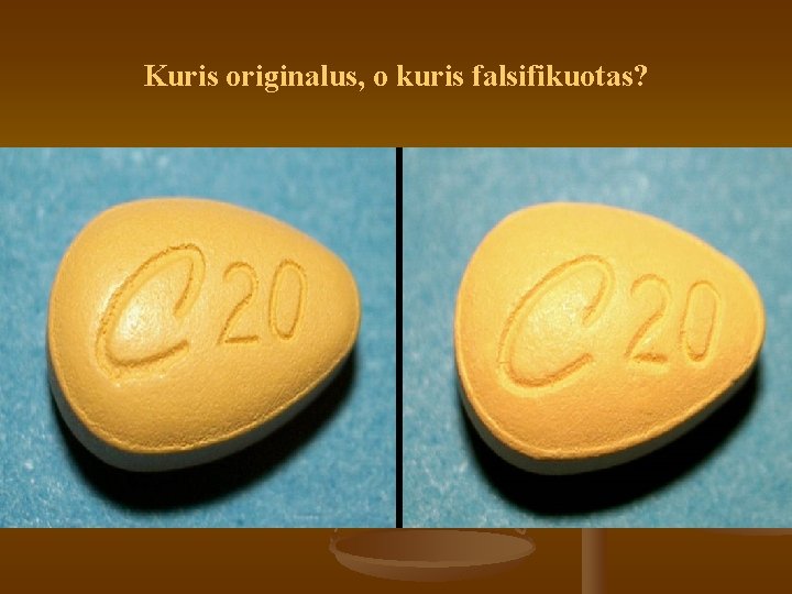 Kuris originalus, o kuris falsifikuotas? 