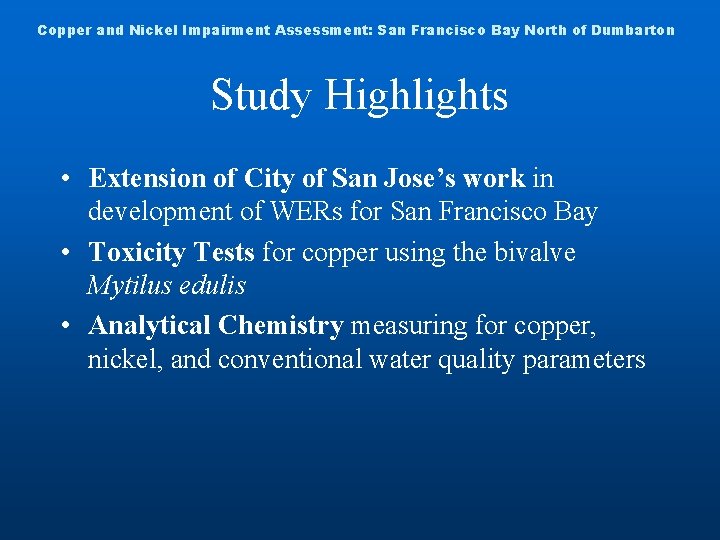 Copper and Nickel Impairment Assessment: San Francisco Bay North of Dumbarton Study Highlights •