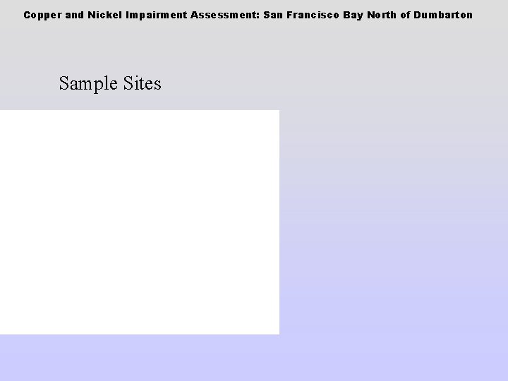 Copper and Nickel Impairment Assessment: San Francisco Bay North of Dumbarton Sample Sites 