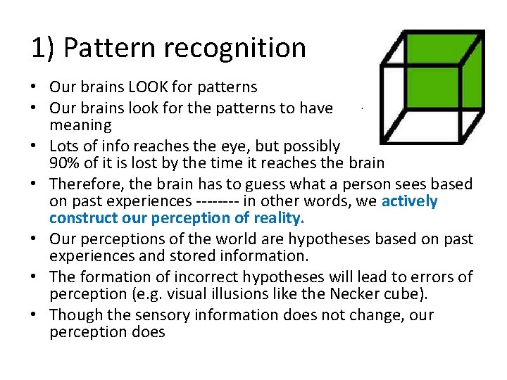 1) Pattern recognition • Our brains LOOK for patterns • Our brains look for