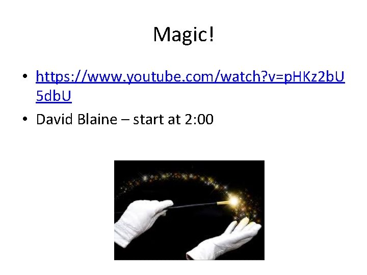 Magic! • https: //www. youtube. com/watch? v=p. HKz 2 b. U 5 db. U