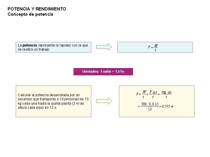 POTENCIA Y RENDIMIENTO Concepto de potencia La potencia representa la rapidez con la que