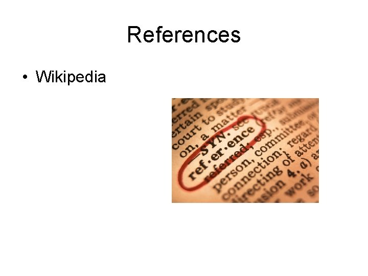 References • Wikipedia 