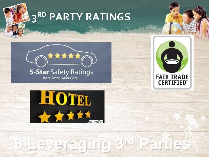 3 RD PARTY RATINGS 8 Leveraging rd 3 Parties 