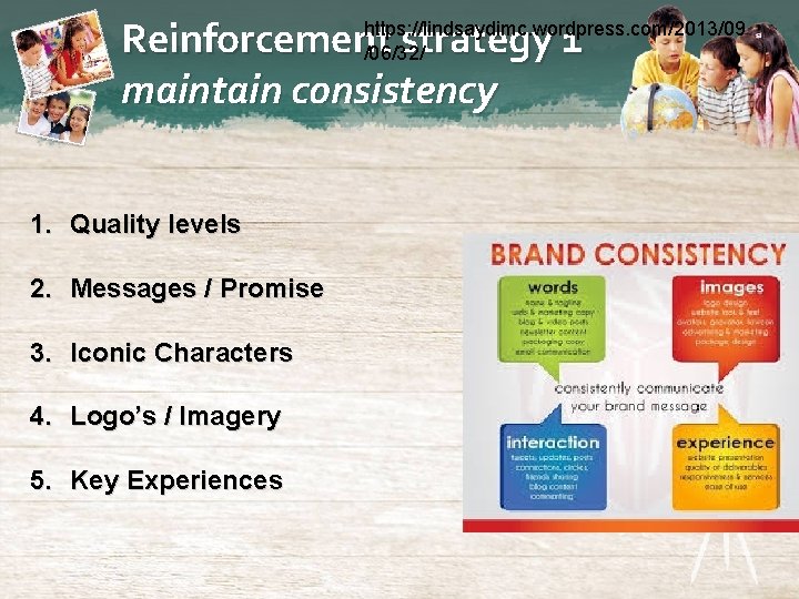 https: //lindsaydimc. wordpress. com/2013/09 Reinforcement strategy 1 /06/32/ maintain consistency 1. Quality levels 2.