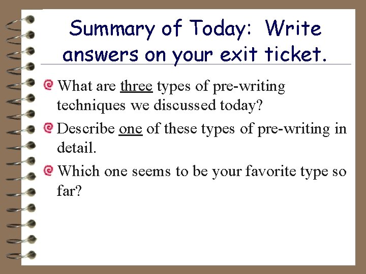 Summary of Today: Write answers on your exit ticket. What are three types of