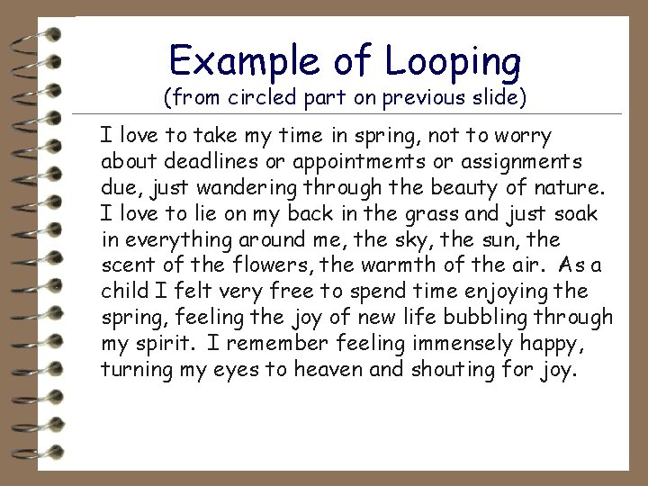Example of Looping (from circled part on previous slide) I love to take my