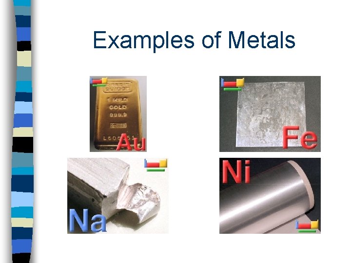 Examples of Metals 