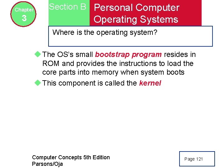 Chapter 3 Section B Personal Computer Operating Systems Where is the operating system? u