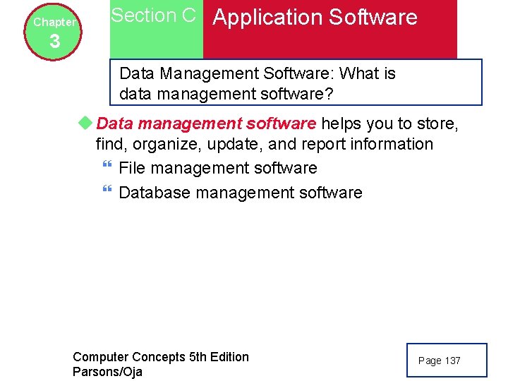 Chapter Section C Application Software 3 Data Management Software: What is data management software?