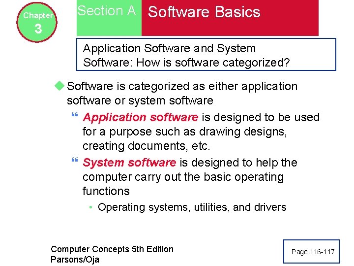 Chapter Section A Software Basics 3 Application Software and System Software: How is software