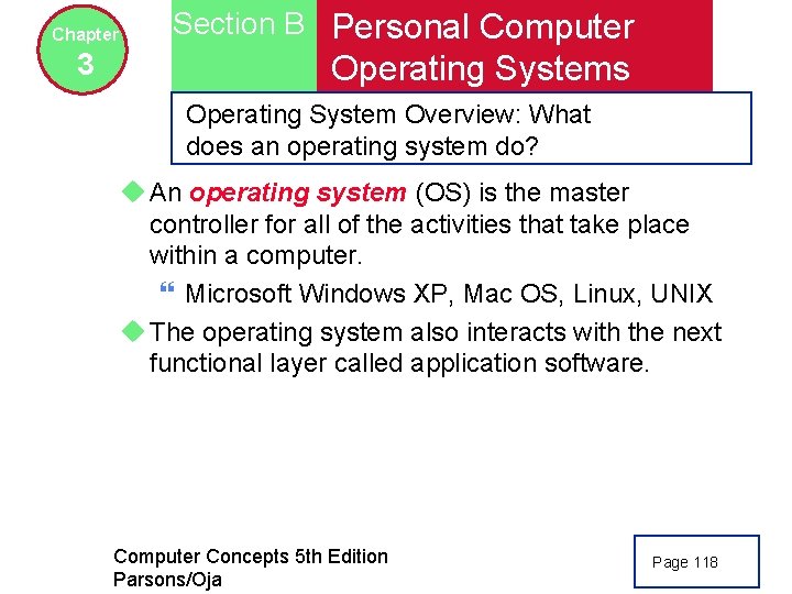 Chapter 3 Section B Personal Computer Operating Systems Operating System Overview: What does an