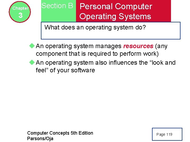 Chapter 3 Section B Personal Computer Operating Systems What does an operating system do?