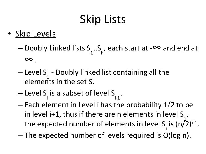 Skip Lists • Skip Levels – Doubly Linked lists S 1. . Sh, each