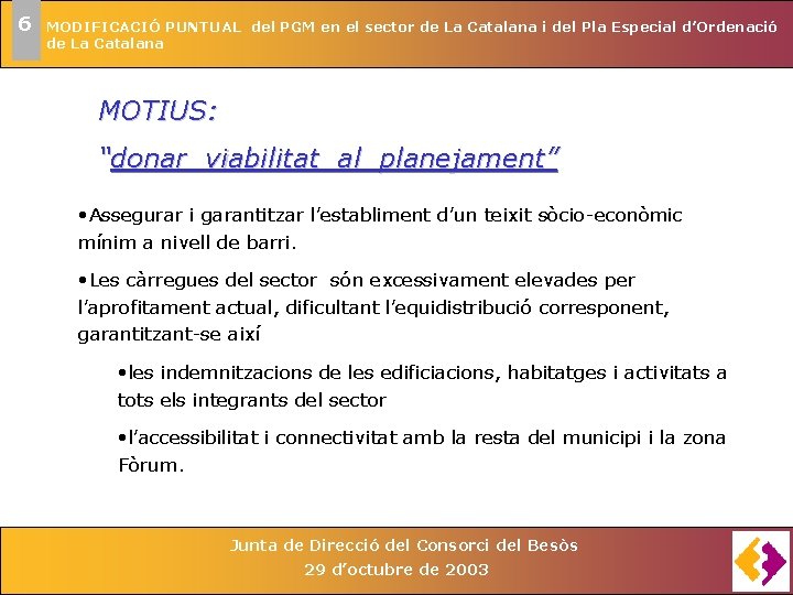 6 MODIFICACIÓ PUNTUAL del PGM en el sector de La Catalana i del Pla