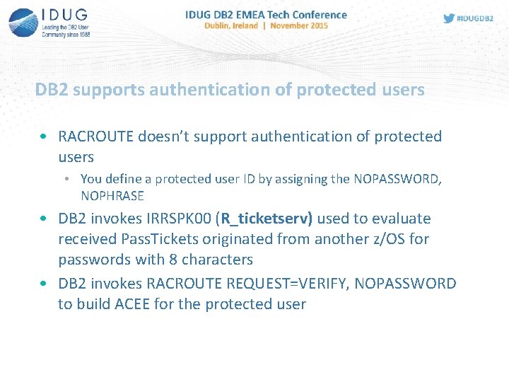 DB 2 supports authentication of protected users • RACROUTE doesn’t support authentication of protected