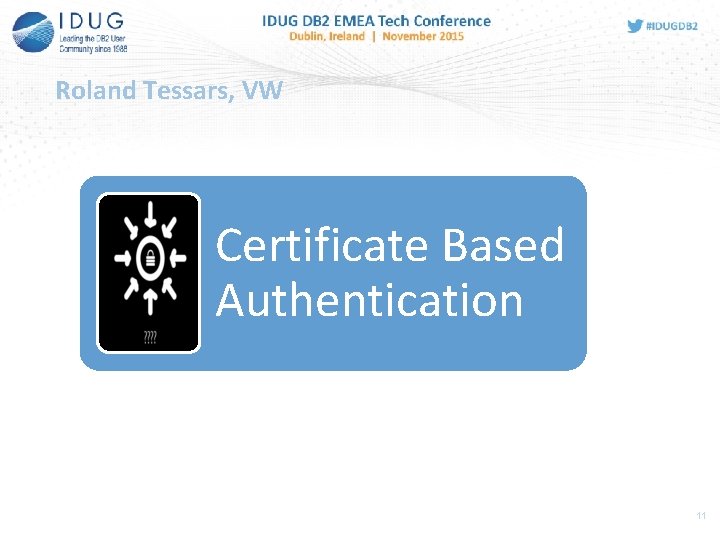 Roland Tessars, VW Certificate Based Authentication 11 