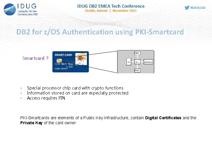 DB 2 for z/OS Authentication using PKI-Smartcard ? - Special processor chip card with
