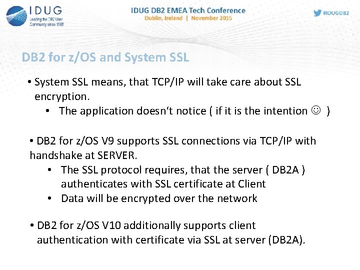 DB 2 for z/OS and System SSL • System SSL means, that TCP/IP will
