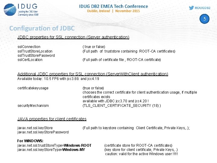 5 Configuration of JDBC properties for SSL connection (Server authentication) ssl. Connection ssl. Trust.