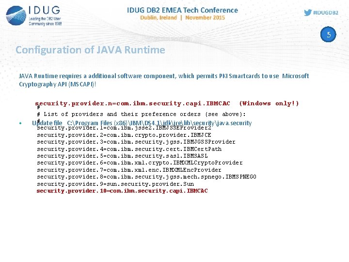 5 Configuration of JAVA Runtime requires a additional software component, which permits PKI Smartcards