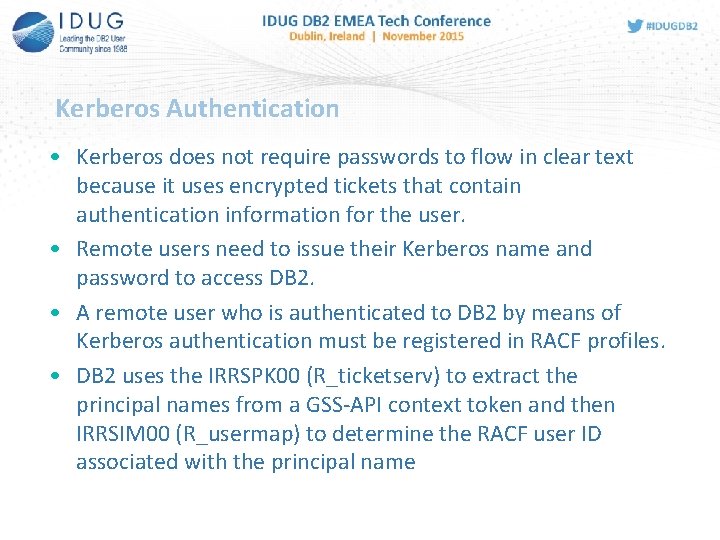 Kerberos Authentication • Kerberos does not require passwords to flow in clear text because