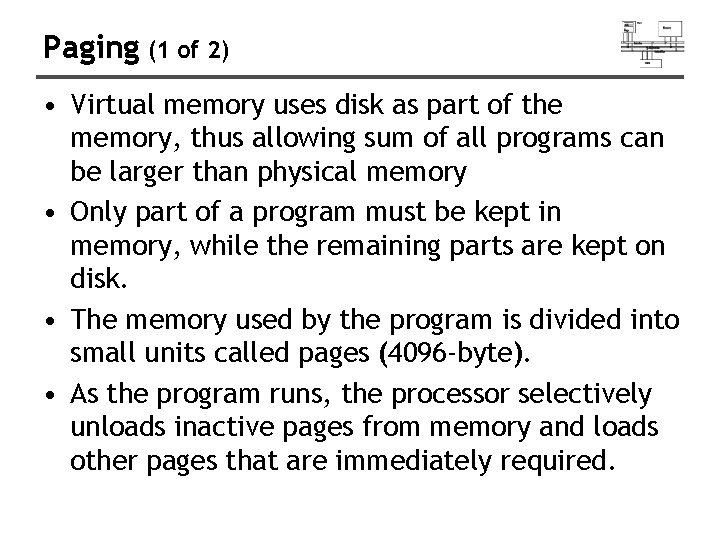 Paging (1 of 2) • Virtual memory uses disk as part of the memory,