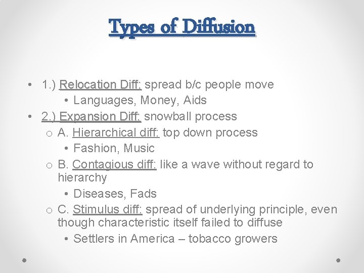 Types of Diffusion • 1. ) Relocation Diff: spread b/c people move • Languages,