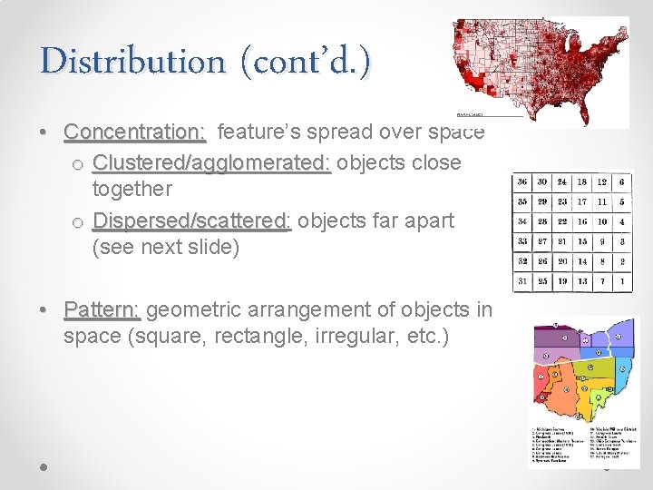Distribution (cont’d. ) • Concentration: feature’s spread over space o Clustered/agglomerated: objects close together
