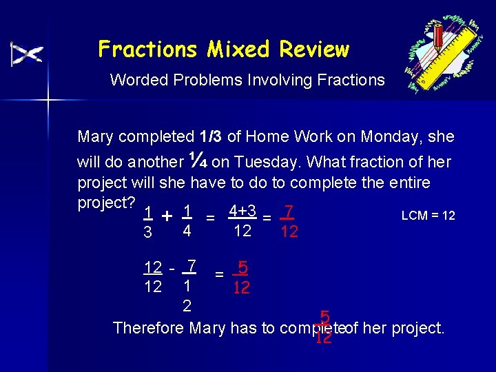Fractions Mixed Review Worded Problems Involving Fractions Mary completed 1/3 of Home Work on Fractions Mixed Review Worded Problems Involving Fractions Mary completed 1/3 of Home Work on