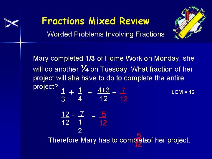 Fractions Mixed Review Worded Problems Involving Fractions Mary completed 1/3 of Home Work on