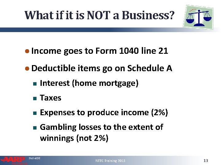 What if it is NOT a Business? ● Income goes to Form 1040 line