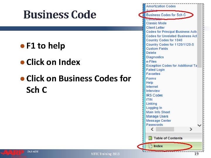 Business Code ● F 1 to help ● Click on Index ● Click on