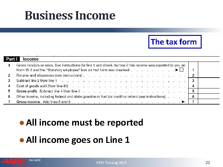 Business Income The tax form ● All income must be reported ● All income