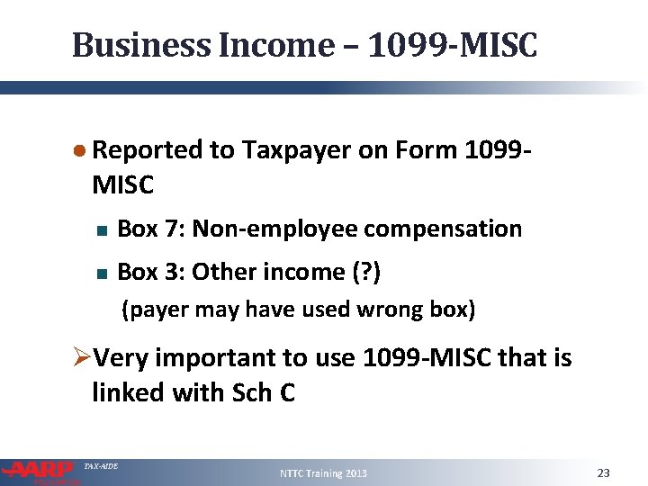 Business Income – 1099 -MISC ● Reported to Taxpayer on Form 1099 MISC Box