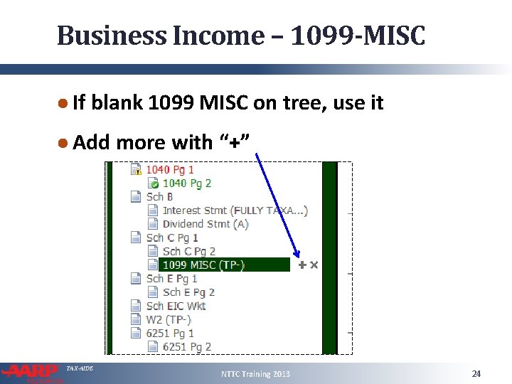 Business Income – 1099 -MISC ● If blank 1099 MISC on tree, use it