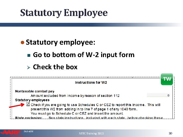 Statutory Employee ● Statutory employee: Go to bottom of W-2 input form Ø Check