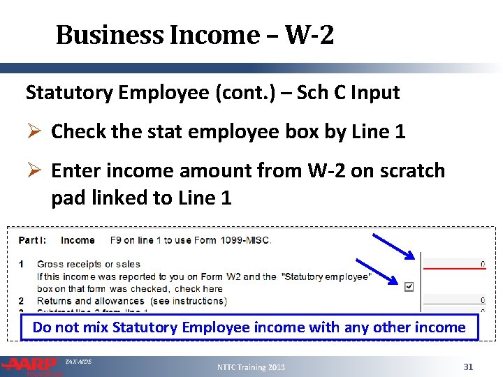Business Income – W-2 Statutory Employee (cont. ) – Sch C Input Ø Check