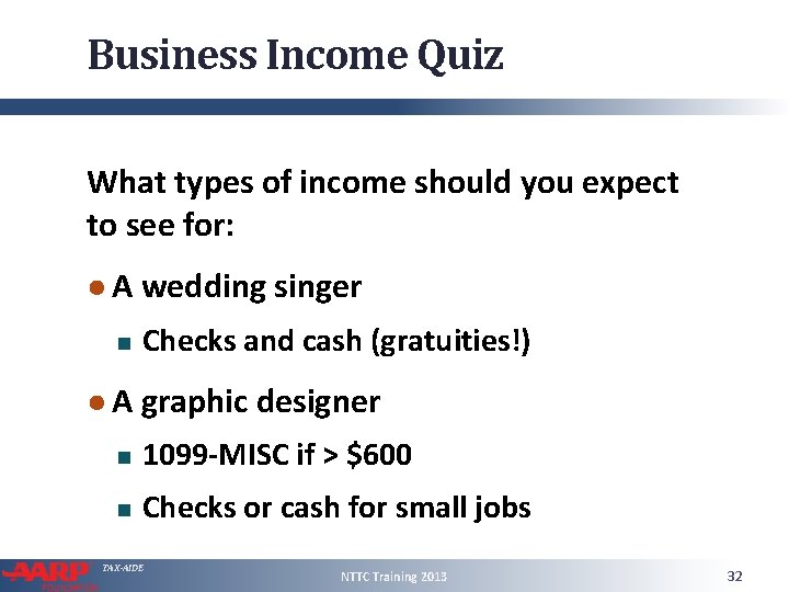 Business Income Quiz What types of income should you expect to see for: ●