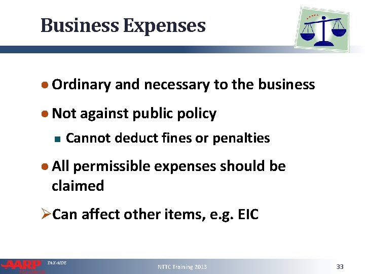 Business Expenses ● Ordinary and necessary to the business ● Not against public policy