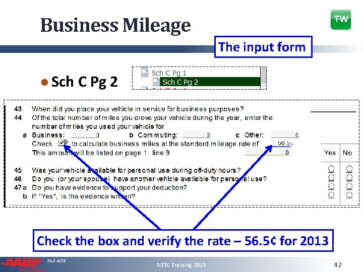 Business Mileage The input form ● Sch C Pg 2 Check the box and