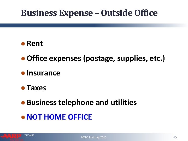 Business Expense – Outside Office ● Rent ● Office expenses (postage, supplies, etc. )
